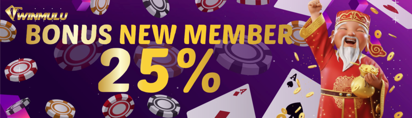 BONUS NEW MEMBER 25%